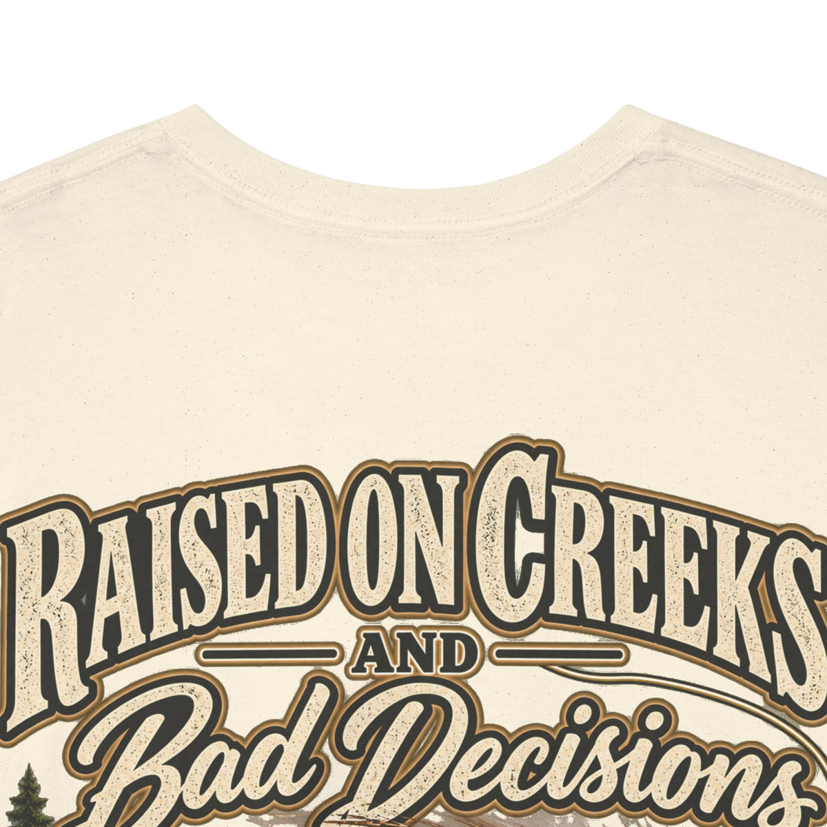 The Fly Series— "Raised on Creeks and Bad Decisions" Outdoor Angler Tee