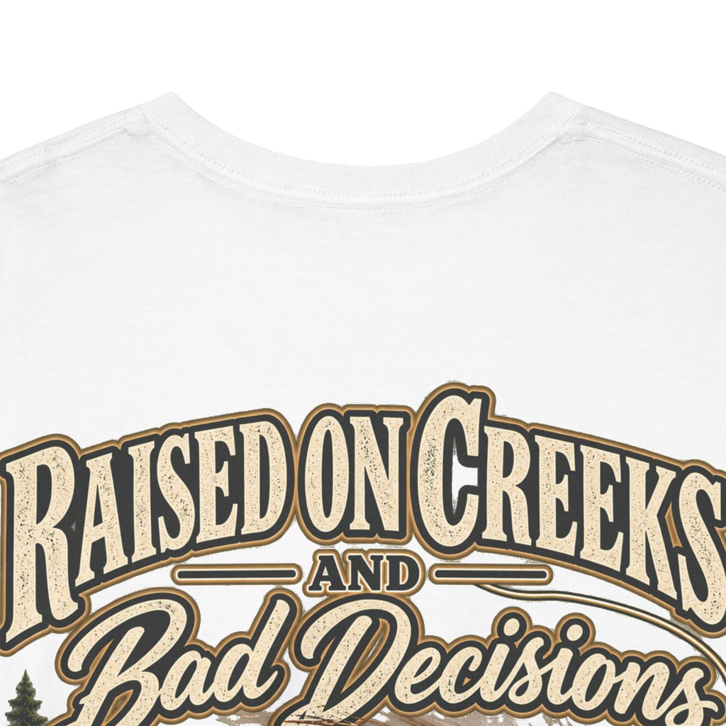 The Fly Series— "Raised on Creeks and Bad Decisions" Outdoor Angler Tee